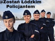 Zdjęciu pięciu policjantów oraz napis &quot;@Zostań Łódzkim Policjantem&quot;