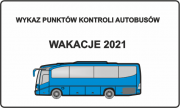 Niebieski autobus na biały tle oraz napisy &quot;Wykaz punktów kontroli autobusów. Wakacje 2021.&quot;